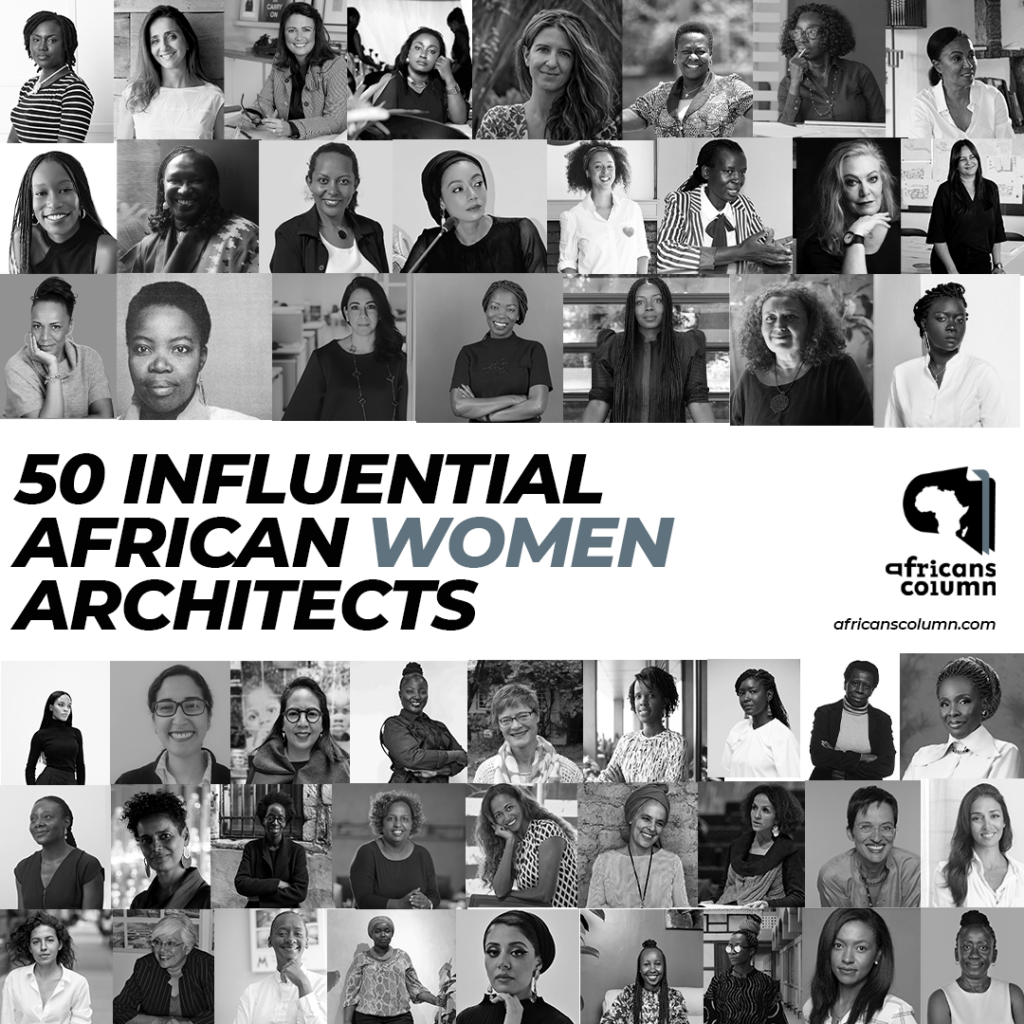 50 INFLUENTIAL AFRICAN WOMEN ARCHITECTS BY AFRICANS COLUMN